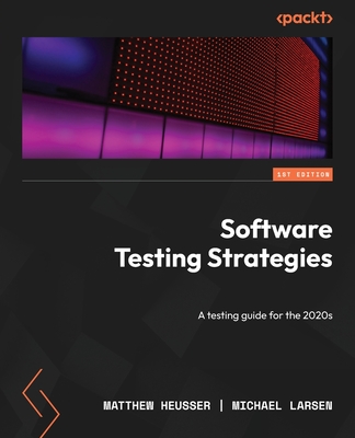 Software Testing Strategies: A testing guide for the 2020s By Matthew Heusser, Michael Larsen Cover Image