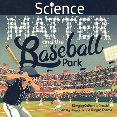 Science, Matter and the Baseball Park Cover Image
