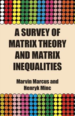 A Survey of Matrix Theory and Matrix Inequalities (Dover Books on Mathematics) Cover Image