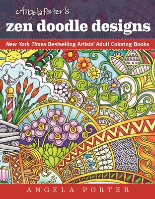 Angela Porter's Zen Doodle Designs: New York Times Bestselling Artists' Adult Coloring Books Cover Image