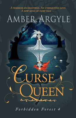 Curse Queen: A warrior enchantress. An unrequited love. A new kind of fairytale . . . By Amber Argyle Cover Image