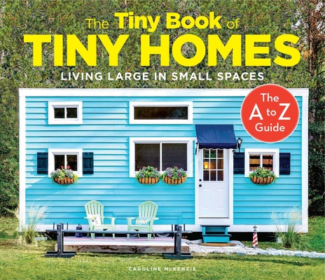 The  Tiny Book of Tiny Homes By Caroline McKenzie Cover Image