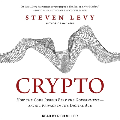 Crypto: How the Code Rebels Beat the Government--Saving Privacy in the Digital Age Cover Image