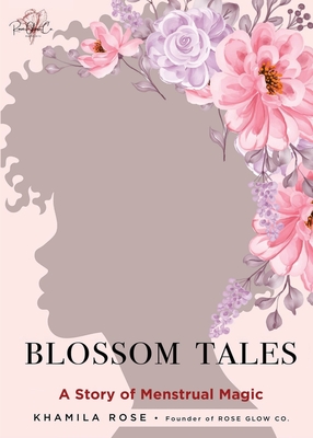 Blossom Tales By Khamila Rose Heredia Johnson-Bey, Taylor Ventura (Editor) Cover Image