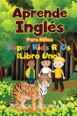 Aprende Inglés Para Niños: De Super Kids R' Us - Libro Uno Cover Image