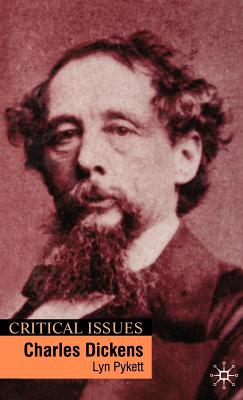 Charles Dickens (Critical Issues #10) By Lyn Pykett Cover Image