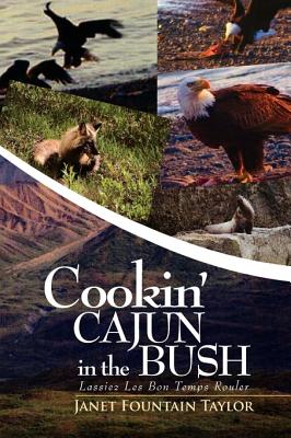 Cookin' Cajun in the Bush By Janet Fountain Taylor Cover Image