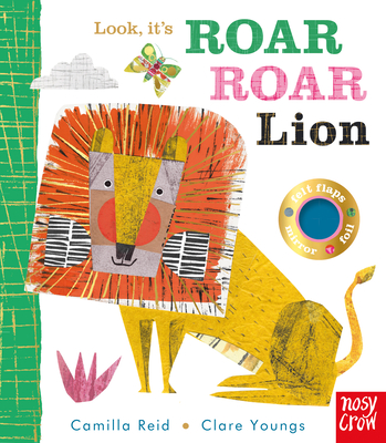 Look, it's Roar Roar Lion By Camilla Reid, Clare Youngs (Illustrator) Cover Image