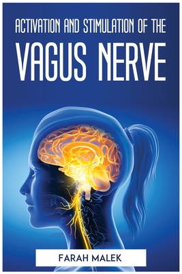 Activation and Stimulation of the Vagus Nerve By Farah Malek Cover Image