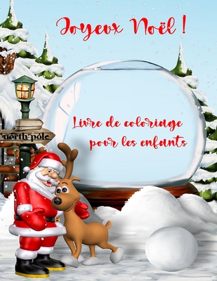 Livre de coloriage de Noël pour les enfants: Pages d'activités de Noël pour garçons et filles avec le Père Noël, les bonhommes de neige, le sapin de N By Elizabeth Moran Cover Image