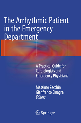 The Arrhythmic Patient in the Emergency Department: A Practical Guide for Cardiologists and Emergency Physicians Cover Image