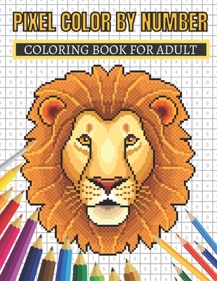 Pixel Color By Number Coloring Book For Adult: Color By Number Puzzle Quest Stress Relieving Designs For Adults Relaxation Cover Image