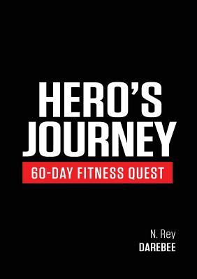 Hero's Journey 60 Day Fitness Quest: Take part in a journey of self-discovery, changing yourself physically and mentally along the way Cover Image