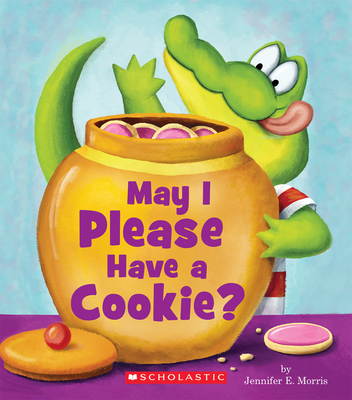 May I Please Have a Cookie? (Scholastic Reader, Level 1) Cover Image
