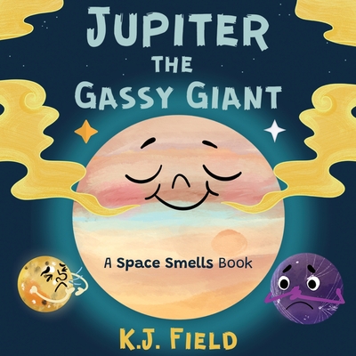 Jupiter the Gassy Giant: A Funny Solar System Book for Kids about the Chemistry of Planet Jupiter Cover Image