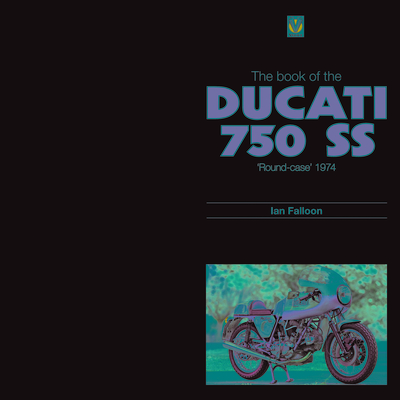 The Book of Ducati 750SS:  'Round Case' 1974 Cover Image