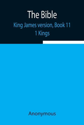 The Bible, King James version, Book 11; 1 Kings Cover Image