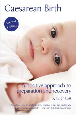 Caesarean Birth: A Positive Approach to Preparation and Recovery Cover Image