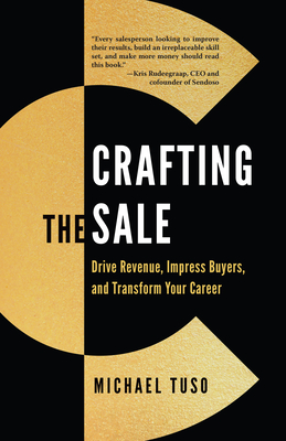 Crafting the Sale: Drive Revenue, Impress Buyers, and Transform Your Career Cover Image