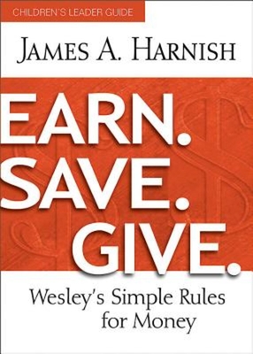 Earn. Save. Give. Children's Leader Guide: Wesley's Simple Rules for Money Cover Image