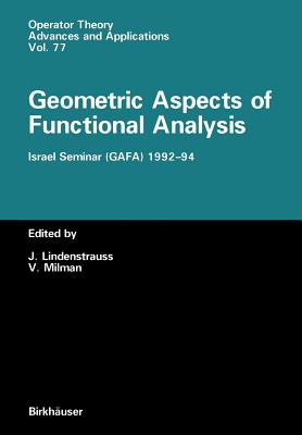 Geometric Aspects of Functional Analysis: Israel Seminar (Gafa) 1992-94 (Operator Theory: Advances and Applications #77) Cover Image