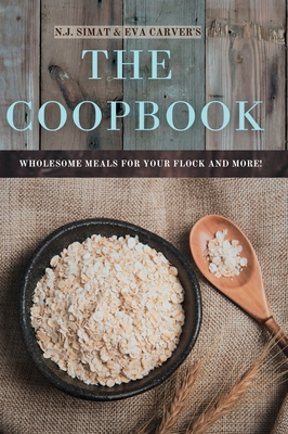 The Coopbook: Wholesome Meals for your Flock, and More! Cover Image