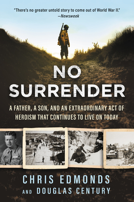 No Surrender: A Father, a Son, and an Extraordinary Act of Heroism That Continues to Live on Today Cover Image
