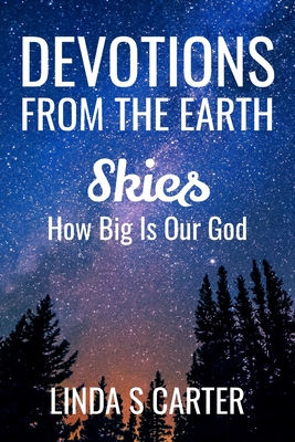 Devotions From The Earth - Skies: How Big is Our God