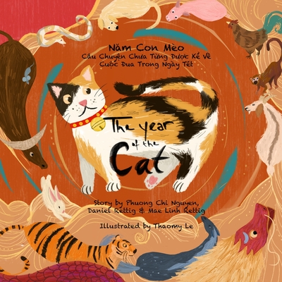 The Year of the Cat: The Untold Story of the Lunar New Year Race By Phuong Chi Nguyen, Daniel Rettig, Mae Linh Rettig Cover Image