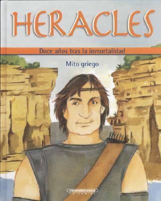 Heracles: Doce Anos Tras La Inmortalidad (Mitos Para Nios) Cover Image