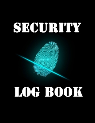 Security Log Book: Security Incident Log Book, Security Log Book Format, Security Log In, Security Login, Security Incident Report Book, Cover Image