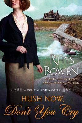 Hush Now, Don't You Cry: A Molly Murphy Mystery (Molly Murphy Mysteries #11) Cover Image