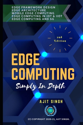 Edge Computing Simply In Depth: 2nd Edition Cover Image