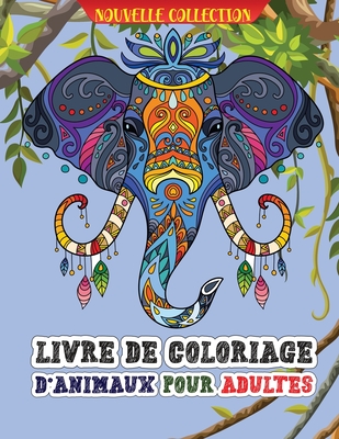 Livre De Coloriage D Animaux Pour Adultes Livre De Coloriage Etonnant Pour Les Adultes Avec Des Animaux Sauvages Et Domestiques Pour La Detente Paperback Vroman S Bookstore