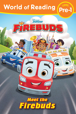 World of Reading: Firebuds: Meet the Firebuds By Disney Books Cover Image