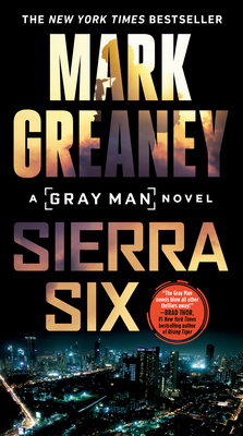 Sierra Six (Gray Man #11) By Mark Greaney Cover Image
