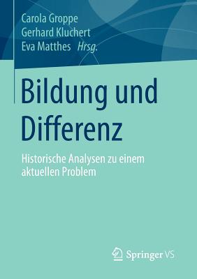 Bildung Und Differenz: Historische Analysen Zu Einem Aktuellen Problem