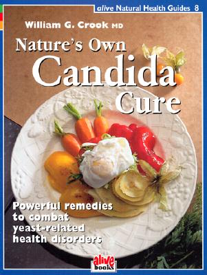 Nature's Own Candida Cure (Alive Natural Health Guides #8)