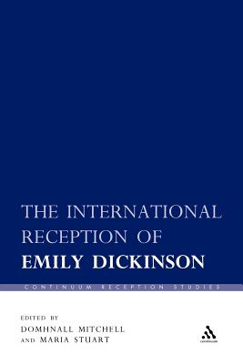 The International Reception of Emily Dickinson (Continuum Reception Studies #23)