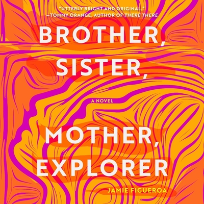 Brother, Sister, Mother, Explorer By Jamie Figueroa, Joana Garcia (Read by) Cover Image