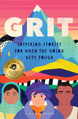 Grit: Inspiring Stories for When the Going Gets Tough By S. E. Abramson Cover Image