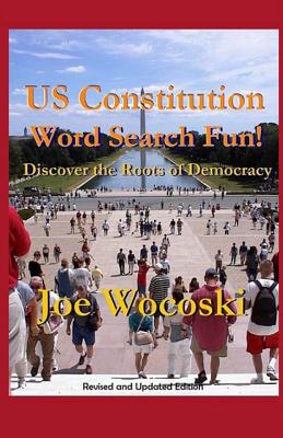 US Constitution Word Search Fun!: Discover the Roots of American Democracy By Joe Wocoski Cover Image