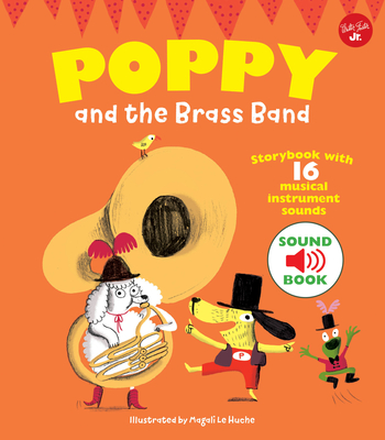 Poppy and the Brass Band: Storybook with 16 musical instrument sounds (Poppy Sound Books)