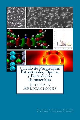 Calculo de Propiedades Estructurales, Opticas y Electronicas de materiales: Teoria y Aplicaciones Cover Image