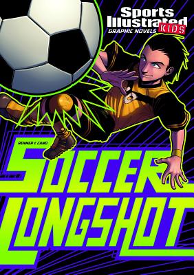 Soccer Longshot (Sports Illustrated Kids Graphic Novels) By C. J. Renner, Andres Esparza (Inked or Colored by), Fernando Cano (Inked or Colored by) Cover Image