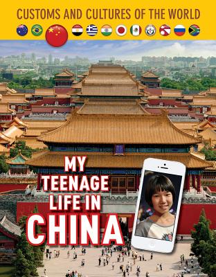 My Teenage Life in China (Custom and Cultures of the World #12) By Jim Whiting, Shi Yu Li Cover Image