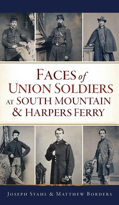 Faces of Union Soldiers at South Mountain and Harpers Ferry (Civil War)
