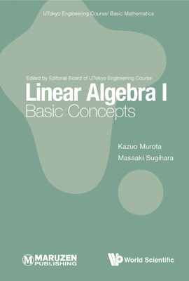 Linear Algebra I: Basic Concepts By Kazuo Murota, Masaaki Sugihara Cover Image