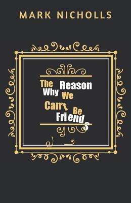 The Reason Why We Can't Be Friends Cover Image