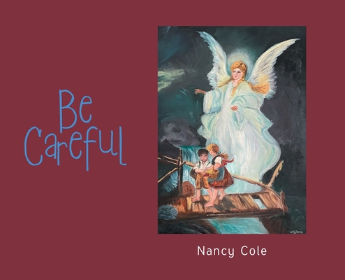 Be Careful By Nancy Cole Cover Image